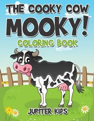 A Cooky tehén Mooky! Színezőkönyv - The Cooky Cow Mooky! Coloring Book