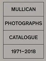 Matt Mullican: Mullican: Photographs: Mullican Mullican: Katalógus 1971-2018 - Matt Mullican: Photographs: Catalogue 1971-2018