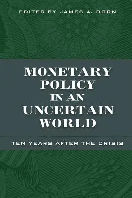 Monetáris politika egy bizonytalan világban: Tíz évvel a válság után - Monetary Policy in an Uncertain World: Ten Years After the Crisis