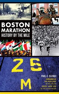 A Boston Marathon története mérföldekre lebontva - Boston Marathon History by the Mile