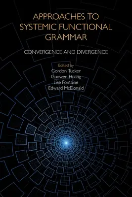 A rendszerszintű funkcionális nyelvtan megközelítései: konvergencia és divergencia - Approaches to Systemic Functional Grammar: Convergence and Divergence