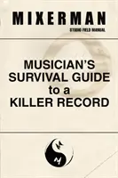 A zenész túlélési útmutatója a gyilkos lemezhez - Musician's Survival Guide to a Killer Record