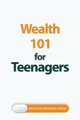 Gazdagság 101 tizenéveseknek - Wealth 101 for Teenagers