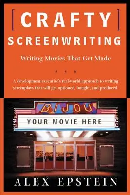 Ravasz forgatókönyvírás: Writing Movies That Get Made - Crafty Screenwriting: Writing Movies That Get Made