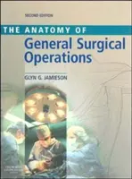 Az általános sebészeti műtétek anatómiája - Anatomy of General Surgical Operations