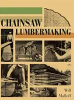 Láncfűrészes fakitermelés - Chainsaw Lumbermaking