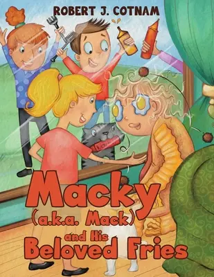 Macky (más néven Mack) és az ő szeretett sült krumplija - Macky (a.k.a. Mack) and His Beloved Fries