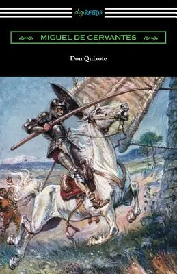 Don Quijote (John Ormsby fordítása és bevezetője) - Don Quixote (Translated with an Introduction by John Ormsby)