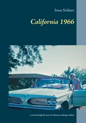 Kalifornia 1966: egy német cserediák szemével nézve - California 1966: as seen through the eyes of a German exchange student