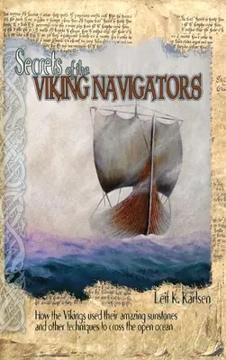 A viking navigátorok titkai: Hogyan használták a vikingek a csodálatos napköveiket és más technikákat a nyílt óceánon való átkeléshez? - Secrets of the Viking Navigators: How the Vikings Used Their Amazing Sunstones and Other Techniques to Cross the Open Ocean