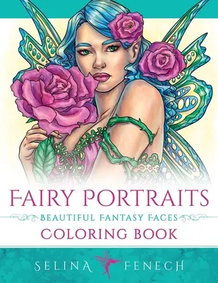 Fairy Portraits - Gyönyörű fantasy arcok színezőkönyv - Fairy Portraits - Beautiful Fantasy Faces Coloring Book