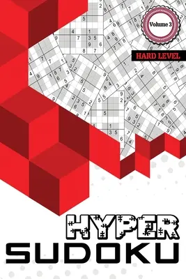 Hyper Sudoku: 500 nehéz szintű Sudoku, Sudoku nehéz rejtvénykönyvek, nehéz Sudoku könyvek felnőtteknek, 3. kötet - Hyper Sudoku: 500 Hard Level Sudoku, Sudoku Hard Puzzle Books, Hard Sudoku Books for Adults, Volume 3