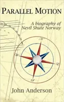 Párhuzamos mozgás: Nevil Shute életrajza Norvégia - Parallel Motion: A Biography of Nevil Shute Norway