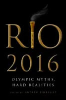 Rio 2016: Olimpiai mítoszok, kemény valóság - Rio 2016: Olympic Myths, Hard Realities