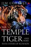 A templomtigrisek és még több emberevő Kumaonban - The Temple Tigers and More Man-Eaters of Kumaon