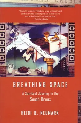 Lélegző tér: Egy spirituális utazás Dél-Bronxban - Breathing Space: A Spiritual Journey in the South Bronx
