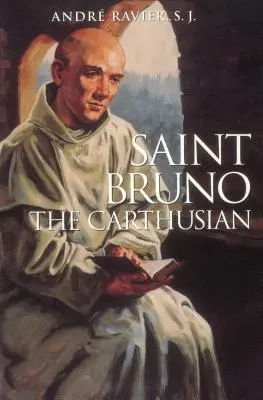 Szent Brúnó: A karthauzi - Saint Bruno: The Carthusian