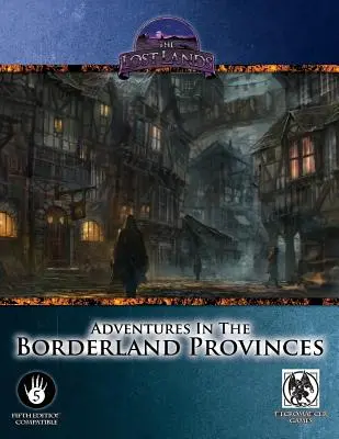 Kalandok a határvidéki tartományokban - 5. kiadás - Adventures in the Borderland Provinces - 5th Edition