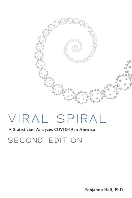 Virális spirál: Egy statisztikus elemzi a COVID-19-et Amerikában - Viral Spiral: A Statistician Analyzes COVID-19 in America