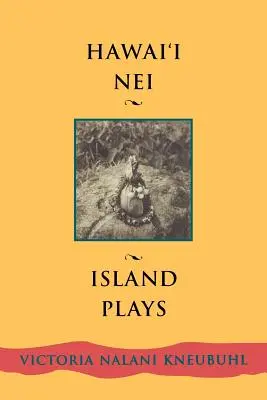 Hawaii Nei: Island Plays