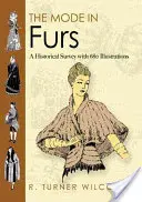 A szőrmék divatja: Történelmi áttekintés 680 illusztrációval - The Mode in Furs: A Historical Survey with 680 Illustrations