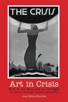 Művészet válságban: W. E. B. Du Bois és az afroamerikai identitásért és emlékezetért folytatott küzdelem - Art in Crisis: W. E. B. Du Bois and the Struggle for African American Identity and Memory