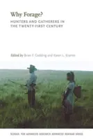 Miért táplálkozzunk?: Vadászok és gyűjtögetők a huszonegyedik században - Why Forage?: Hunters and Gatherers in the Twenty-First Century