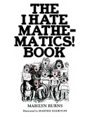 A Gyűlölöm a matematikát! Könyv - The I Hate Mathematics! Book