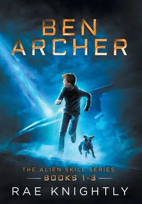 Ben Archer (Az idegen készség sorozat, 1-3. könyv) - Ben Archer (The Alien Skill Series, Books 1-3)