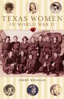 Texasi nők a második világháborúban - Texas Women in World War II