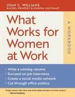 What Works for Women at Work: Munkafüzet - What Works for Women at Work: A Workbook