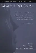 Amit az arc elárul: Alapvető és alkalmazott tanulmányok a spontán kifejezésmódról az arcvonások kódolási rendszerének (Facs) segítségével - What the Face Reveals: Basic and Applied Studies of Spontaneous Expression Using the Facial Action Coding System (Facs)