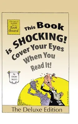 Ez a könyv megdöbbentő! Cover Your Eyes When You Read It - This Book is Shocking!: Cover Your Eyes When You Read It