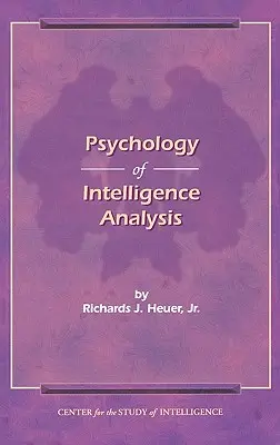 A hírszerzési elemzés pszichológiája - The Psychology of Intelligence Analysis