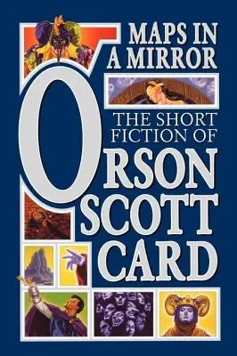 Térképek a tükörben: Orson Scott Card novellái - Maps in a Mirror: The Short Fiction of Orson Scott Card