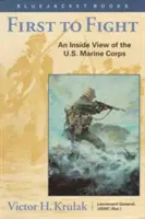 First to Fight: Az amerikai tengerészgyalogság belső nézetei - First to Fight: An Inside View of the U.S. Marine Corps