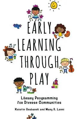 Korai tanulás a játékon keresztül: Könyvtári programozás a sokszínű közösségek számára - Early Learning Through Play: Library Programming for Diverse Communities