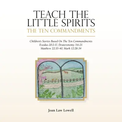 Tanítsd a kis lelkeket: A tízparancsolat - Teach the Little Spirits: The Ten Commandments