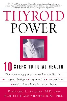 Pajzsmirigy Power: Tíz lépés a teljes egészséghez - Thyroid Power: Ten Steps to Total Health