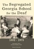 A szegregált georgiai siketiskola: 1882-1975 - The Segregated Georgia School for the Deaf: 1882-1975