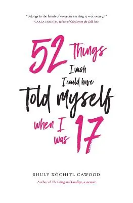 52 dolog, amit bárcsak elmondhattam volna magamnak 17 éves koromban - 52 Things I Wish I Could Have Told Myself When I Was 17