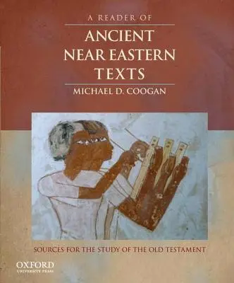 Az ókori közel-keleti szövegek olvasója: Források az Ószövetség tanulmányozásához - Reader of Ancient Near Eastern Texts: Sources for the Study of the Old Testament