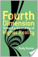 A negyedik dimenzió: A magasabb valóság geometriája felé - The Fourth Dimension: Toward a Geometry of Higher Reality