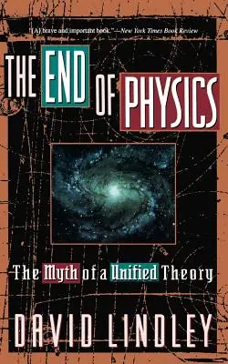 A fizika vége: Az egységes elmélet mítosza - The End of Physics: The Myth of a Unified Theory