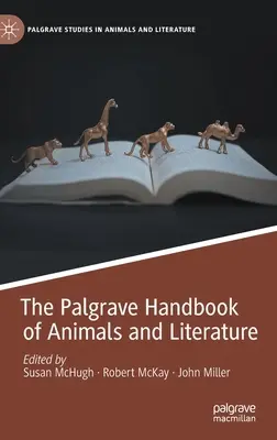 The Palgrave Handbook of Animals and Literature (Az állatok és az irodalom Palgrave kézikönyve) - The Palgrave Handbook of Animals and Literature