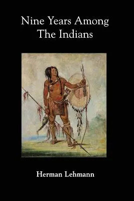 Kilenc év az indiánok között - Nine Years Among the Indians