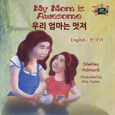 My Mom is Awesome: Angol-koreai kétnyelvű kiadás - My Mom is Awesome: English Korean Bilingual Edition