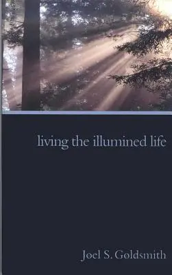 A megvilágosult élet élése - Living the Illumined Life