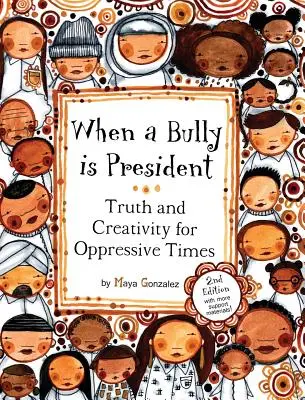 Amikor egy zsarnok az elnök: Igazság és kreativitás az elnyomó időkben - When a Bully is President: Truth and Creativity for Oppressive Times