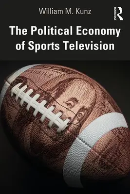 A sporttelevízió politikai gazdaságtana - The Political Economy of Sports Television